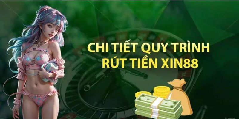 Những phương thức rút tiền ở nhà cái Xin88