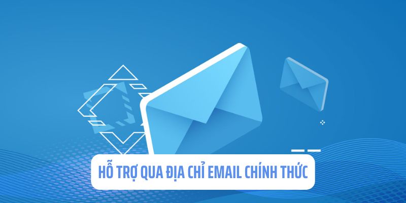 Hỗ trợ người dùng qua email chính thức